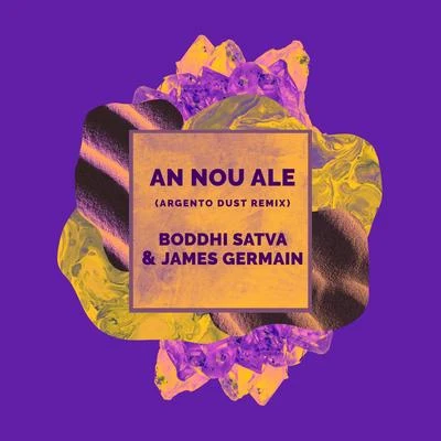 Boddhi SatvaAn Nou Ale (Argento Dust Remix)