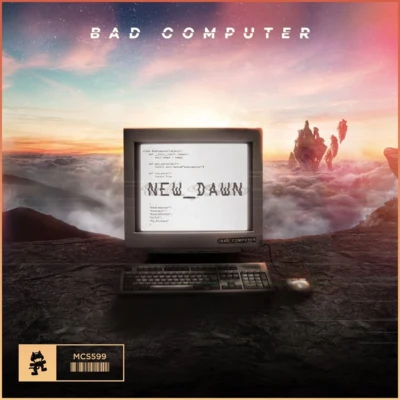 Bad ComputerNew Dawn