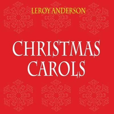 Leroy Anderson/Frederick Fennell And His Orchestra/David Rose And His Orchestra/David Rose/Geoff Love And His Concert Orchestra/Jack Shaindlin And His Orchestra/Leo Robin/Leroy Anderson And His Orchestra/George Gershwin/Ralph RaingerChristmas Carols