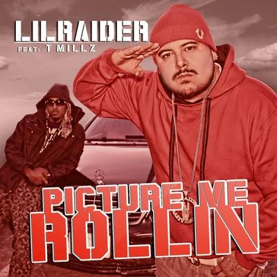 Lil RaiderPicture Me Rollin (feat. T Millz)