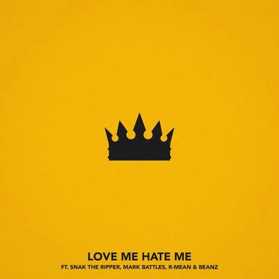 Chris WebbyLove Me, Hate Me (feat. Snak The Ripper, Mark Battles, R-Mean & Beanz)