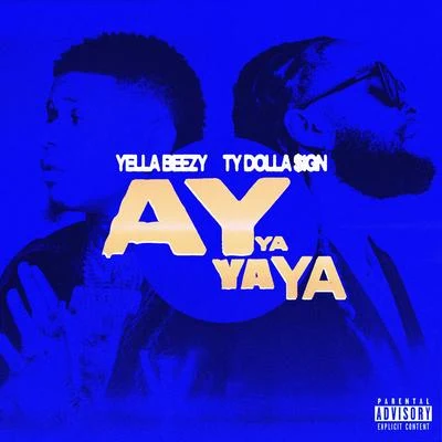 Ty Dolla $ignAy Ya Ya Ya (feat. Ty Dolla $ign)