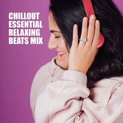 Total Chillout Music Club/Evening Chill Out Music Academy/Cool Chillout ZoneChillout Essential Relaxing Beats Mix – Chill Out Compilation of 15 Perfect Relaxing Songs for Total Calming Down, Stress Relief Music, Cafe Backgroun