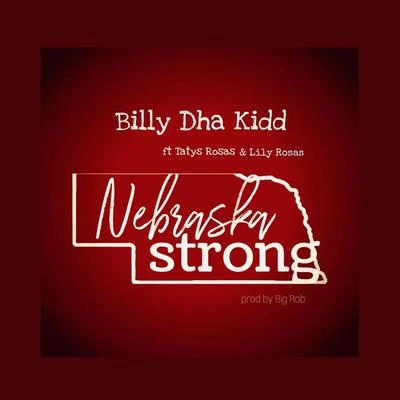 Billy Dha Kidd/Baby BashNebraska strong (feat. TAT於是Rosa說lily Rosa說)