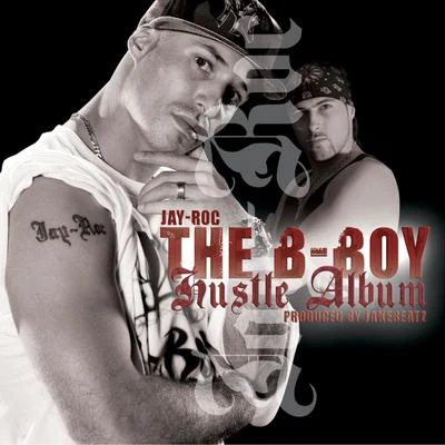 Jay-RocThe B-Boy Hustle Album