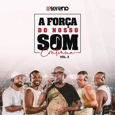 Xande de Pilares/Vou pro SerenoA Força do Nosso Som Continua (EP3) (Ao Vivo)