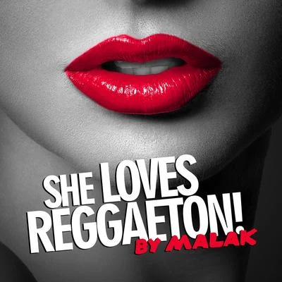 MalakShe Loves Reggaeton