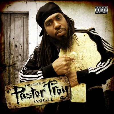 Pastor TroyThe Best of Pastor Troy, Vol. 1