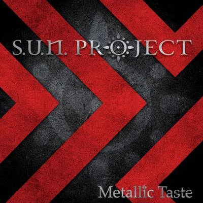 S.U.N. ProjectMetallic Taste