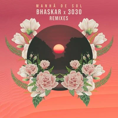 Bhaskar/3030/ZuffoManhã de Sol (Remixes)