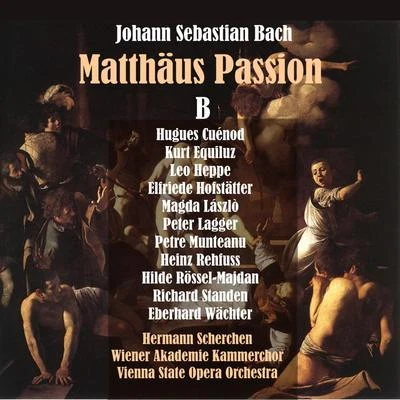 Hugo Meyer-Welfing/Karl Pauspertl/Wiener Akademie Kammerchor/Elisabeth RoonBach: Saint Matthew Passion [Matthäus-Passion], Vol. 2 [1950]