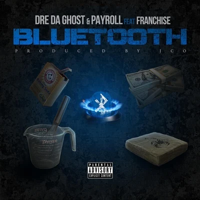 PayrollBluetooth (feat. Dre da Ghost & Payroll)