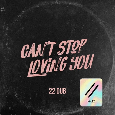 M-22/KlingandeCan’t Stop Loving You (22 Dub Cut)