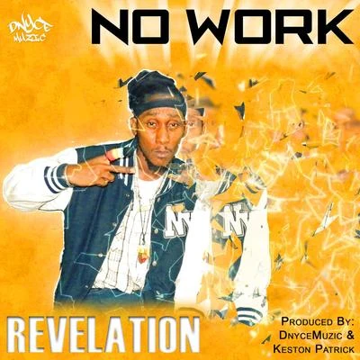 RevelationNo Work (Sugar Pot Riddim)