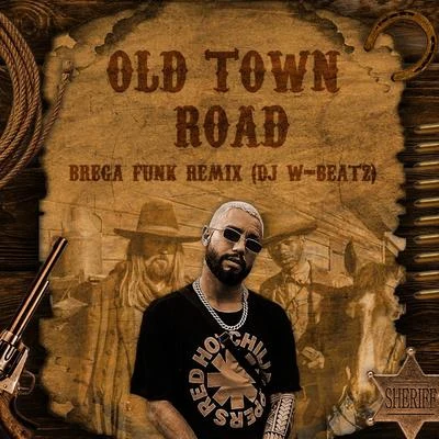 Dj W-BeatzOld Town Road Brega Funk Remix