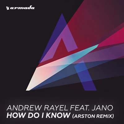 Andrew Rayel/ElevvenHow Do I Know (Arston Remix)