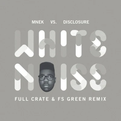 MNEKWhite Noise (Full Crate & FS Green remix)