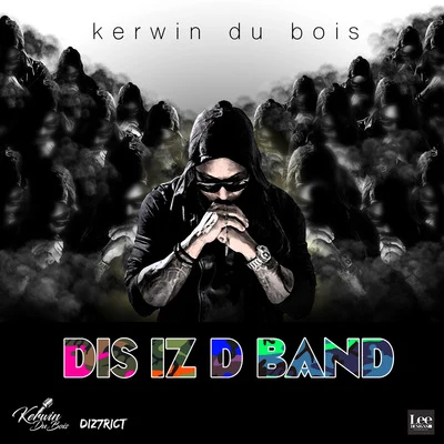 Teddyson John/Kerwin Du BoisDis Iz D Band