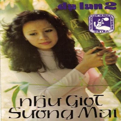 Ngoc LanNhư giọt sương mai (Dạ Lan Tape 002)