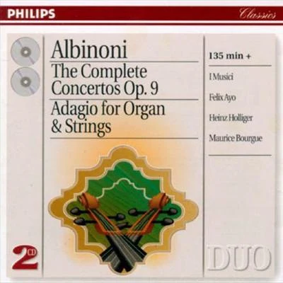 I MusicI/Felix AyoAlbinoni: The Complete Concertos Op. 9; Adagio for Organ and Strings