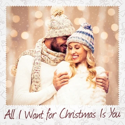 Christmas SongsAll I Want for Christmas Is You