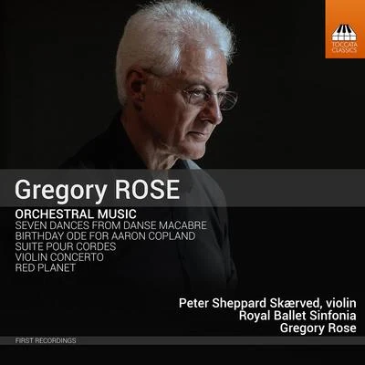 Royal Ballet Sinfonia/Andrew PennyGregory Rose: Orchestral Music