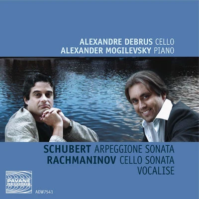 Alexandre DebrusSchubert: Arpeggione Sonata - Rachmaninov: Cello Sonata & Vocalise