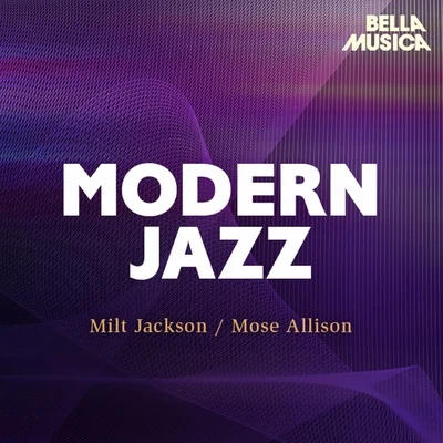 Mose AllisonModern Jazz: Milt Jackson - Mose Allison