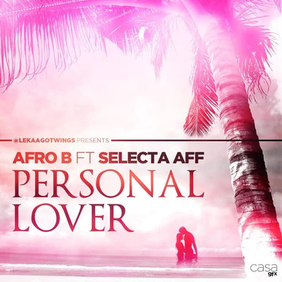 Afro B/Yemi AladePersonal Lover (feat. Selecta Aff)