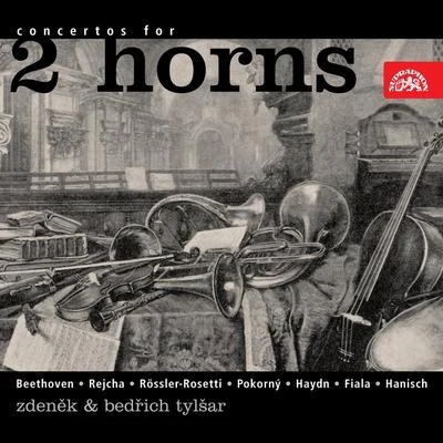 Petr AltrichterBeethoven, Rejcha, Rössler-Rosetti, Pokorný, Fiala, Haydn, Hanisch: Concertos For 2 French Horns