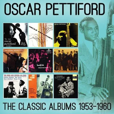 Oscar PettifordThe Classic Albums: 1953-1960