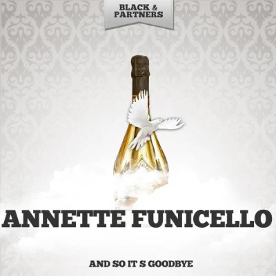 Annette FunicelloAnd so It S Goodbye