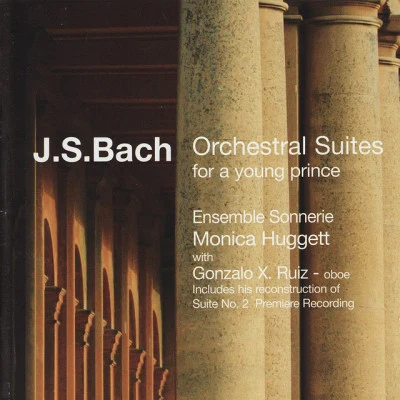 Monica HuggettJohann Sebastian BachMatthew WhiteShannon MercerCharles DanielsTyler DuncanPortland Baroque OrchestraJoshua HopkinsJacques-Olivier char tierCappella RomanaBach: Orchestral Suites for a Young Prince