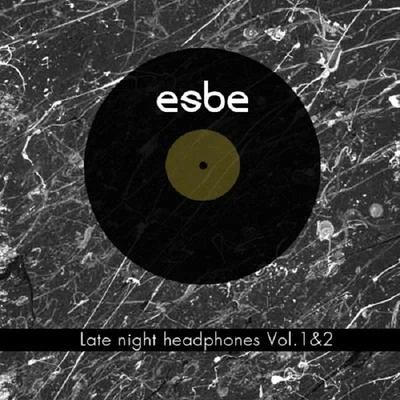 EsbeLate night headphones Vol. 1&2