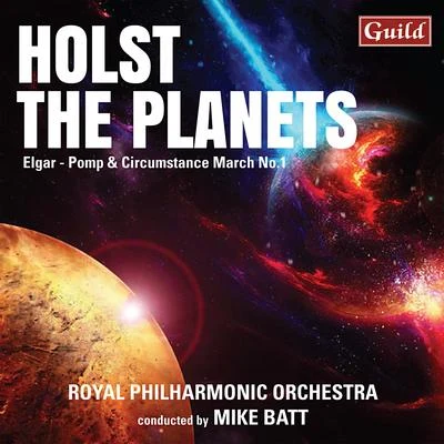 Mike BattThe Royal Philharmonic OrchestraAnna Maria KaufmannHolst: The Planets - Elgar: Pomp and Circumstance March No. 1