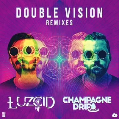 Champagne DripDouble Vision Remixes