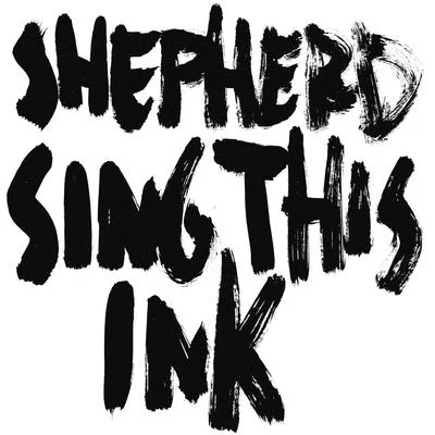 ShepherdSing This Ink