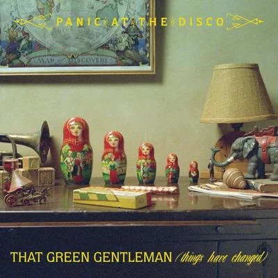 Panic! At The DiscoThat Green Gentleman [Things Have Changed] (International)