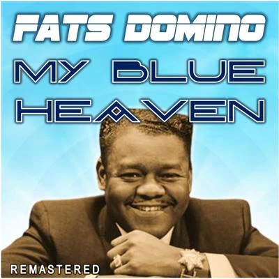 Fats DominoMy Blue Heaven (Remastered)