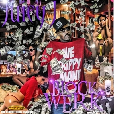 Juicy JBlock Werk (Mixtape)