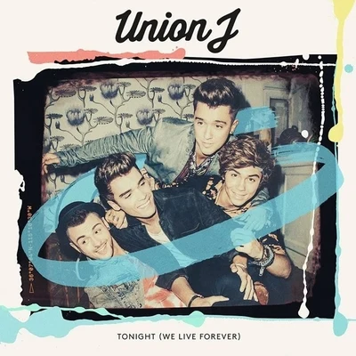 Union JTonight (We Live Forever)