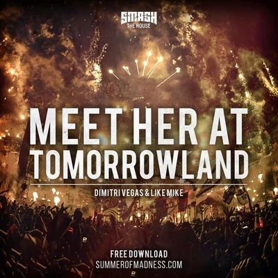 Vlade Kay/Dimitri Vegas & Like MikeMeet Her at Tomorrowland