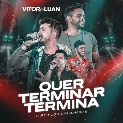 Vitor e LuanQuer Terminar Termina (Ao Vivo)