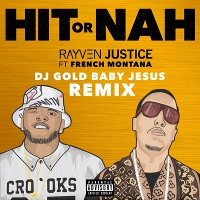 Surfa Solo/Rayven JusticeHit Or Nah (feat. French Montana) [DJ Gold Baby Jesus Remix] - Single