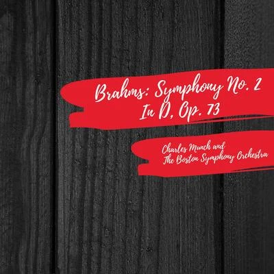 The Boston Symphony Orchestra/Charles MunchBrahms: Symphony No. 2 in D, Op. 73