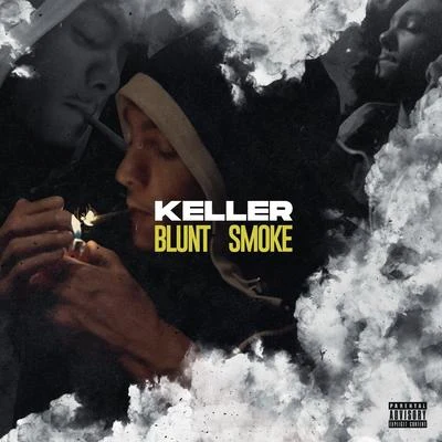 Keller/Alex FiorettiBlunt Smoke