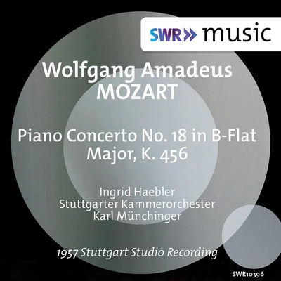 Ingrid Haebler/Henryk SzeryngMOZART, W.A.: Piano Concerto No. 18 (Haebler, Stuttgart Chamber Orchestra, Münchinger)