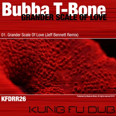 BubbaGrander Scale of Love (Jeff Bennett Remix)