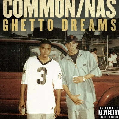 CommonGhetto Dreams (feat. Nas)