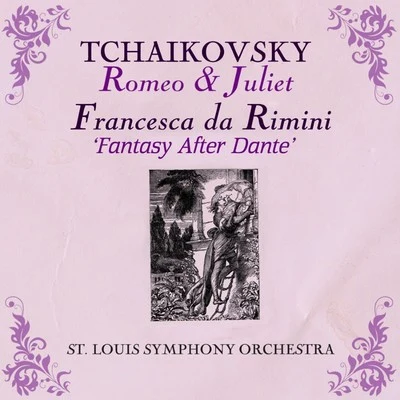 St. Louis Symphony Orchestra/Orli Shaham/David RobertsonTchaikovsky: Romeo & Juliet Fantasy Overture & Francesca da Rimini, Op 32: Fantasy after Dante